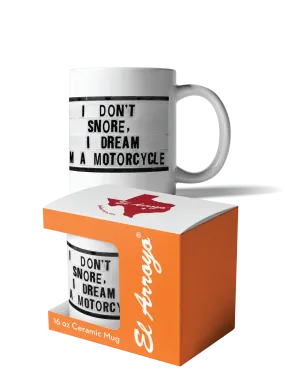 'I Don't Snore, I Dream I'm A Motorcycle' Coffee Mug